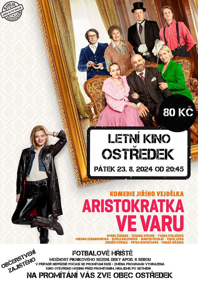 Letní kino v Ostředku dne 23. srpna 2024 - "ARISTOKRATKA VE VARU"